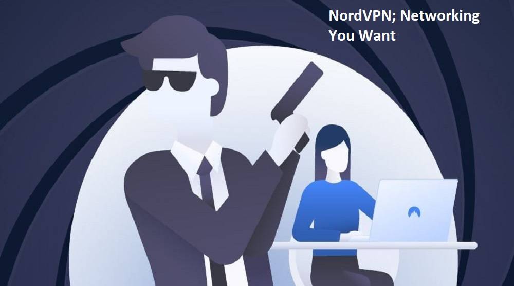 nordvpn-networking-you-want