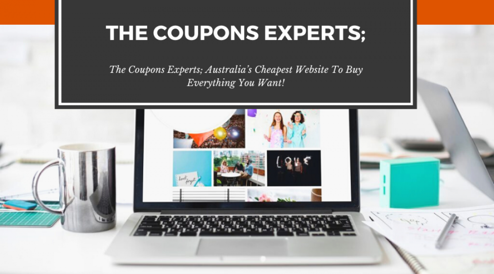 the-coupons-experts-australia-s-cheapest-website-to-buy-everything-you-want