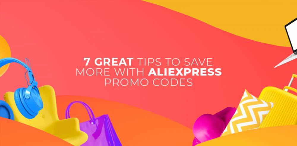 7-great-tips-to-save-more-with-ali-express-promo-codes