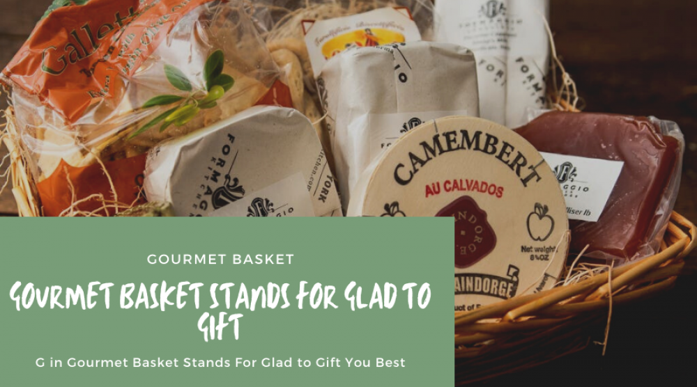 g-in-gourmet-basket-stands-for-glad-to-gift-you-best