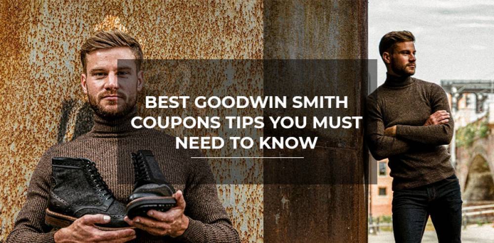 Best Goodwin Smith Coupons Tips You Must Need to Know