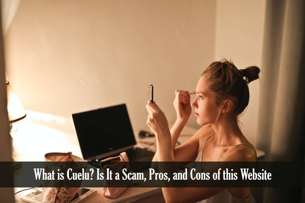 What is Cuelu? Is It a Scam, Pros, and Cons of this Website