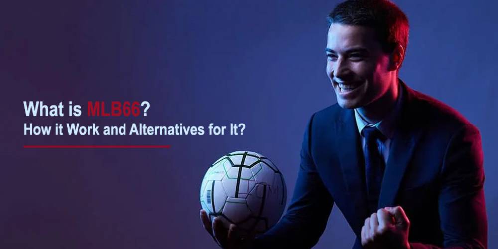 what-is-mlb66-how-it-work-and-alternatives-for-it