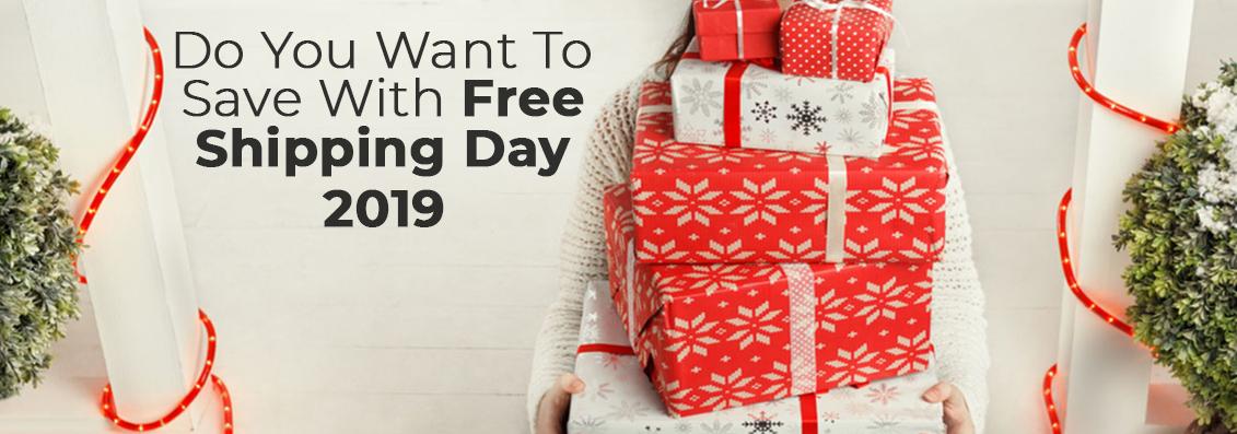 Do You Want To Save With Free Shipping Day 2019 event
